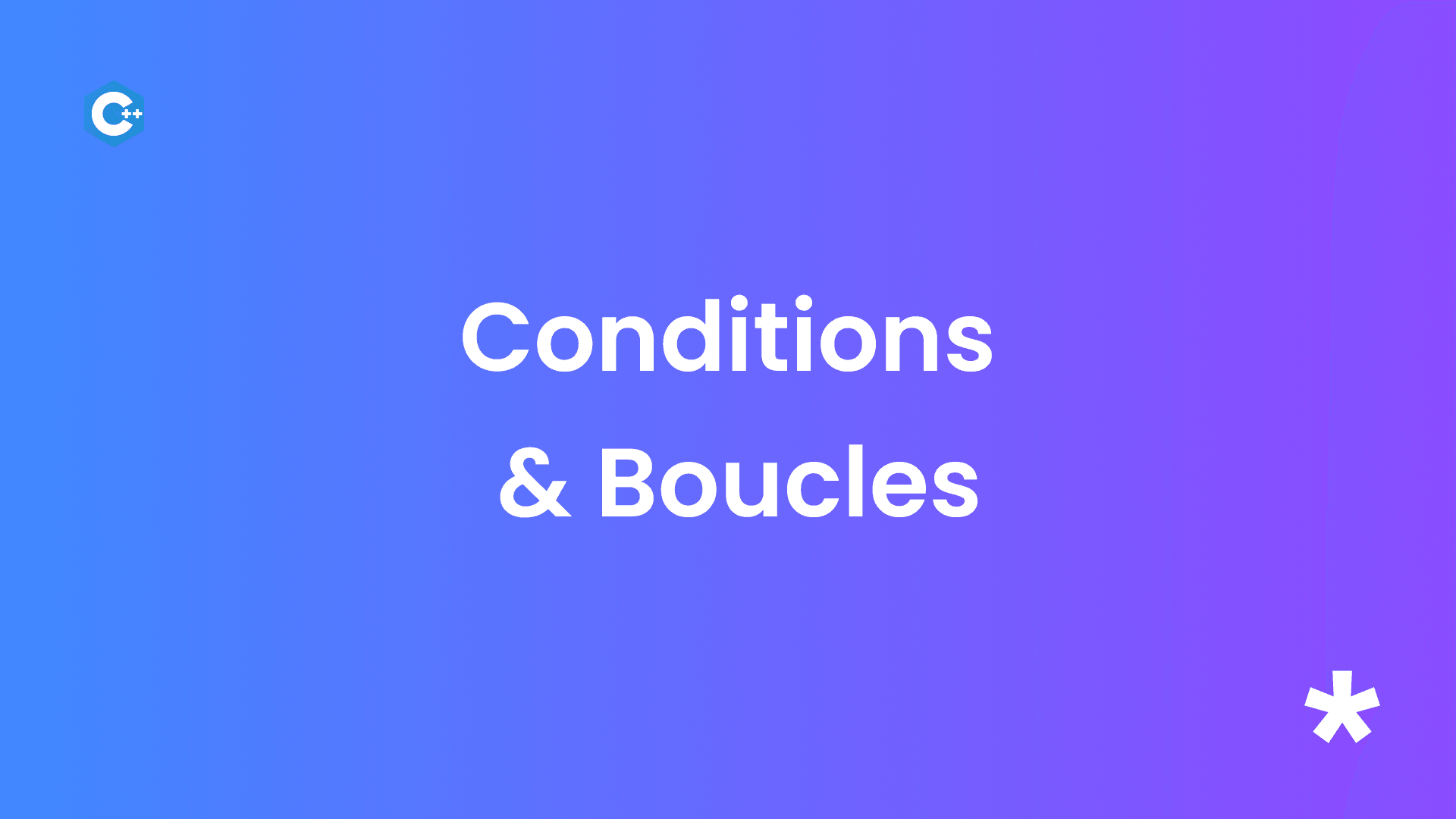Les conditions et boucles en C++