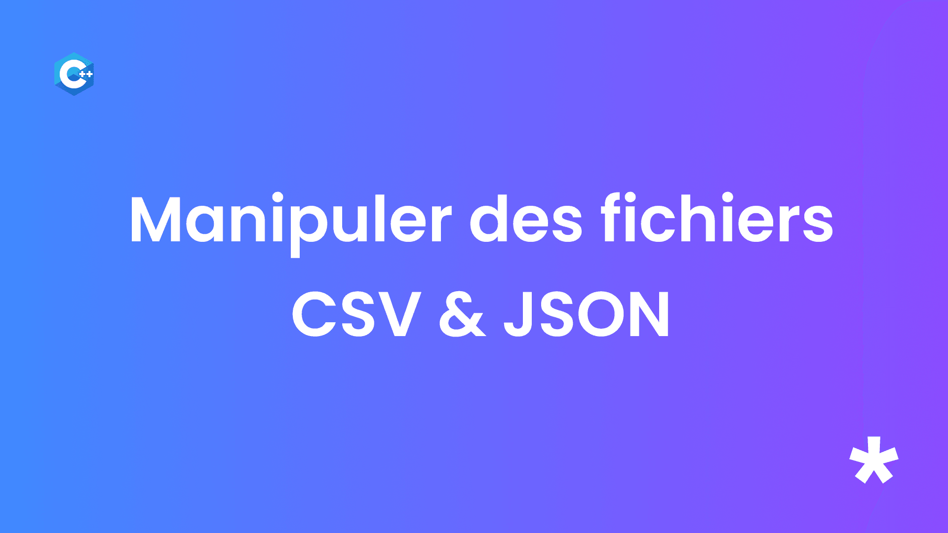 Lecture et écriture de fichiers CSV et JSON en C++