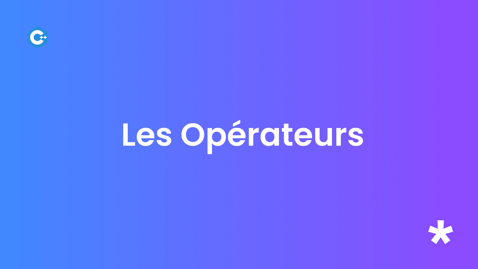 Les opérateurs en C++ : Arithmétiques, Relationnels, Logiques