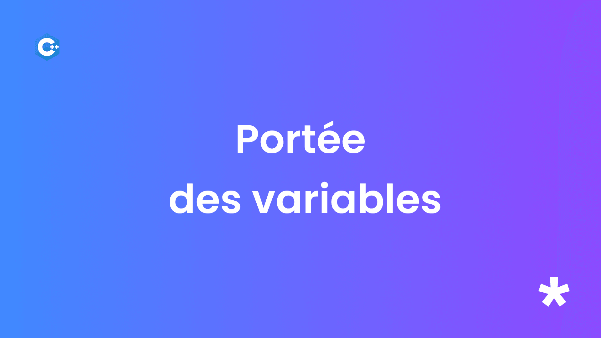 La portée des variables en C++ : Guide complet